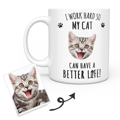 Personalized Cat Mug - Custom Pet Mug - Cat Face Mug -  I Work Hard So My Cat Can Have A Better Life